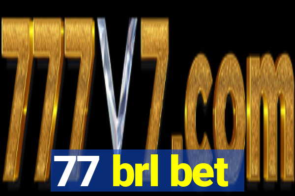 77 brl bet